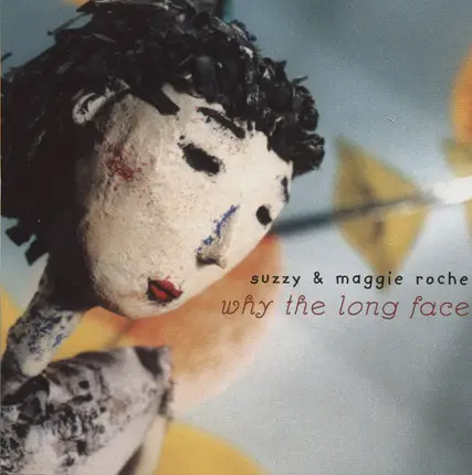 Suzzy Roche & Maggie Roche - Why The Long Face