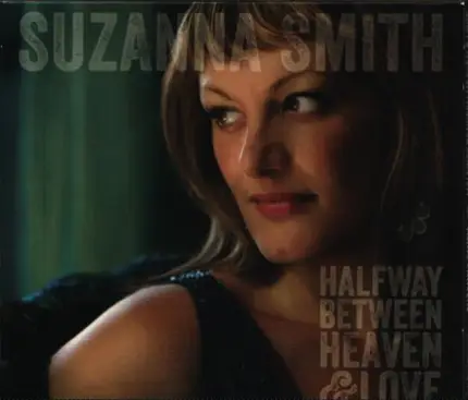 Suzanna Smith - Halfway Between Heaven & Love