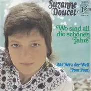 Suzanne Doucet - Wo Sind All Die Schönen Jahre? / Das Herz Der Welt