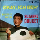 7inch Vinyl Single - Suzanne Doucet - Okay, Ich Geh'