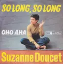 7inch Vinyl Single - Suzanne Doucet - So Long, So Long