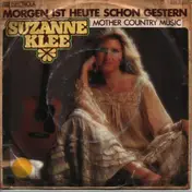 Suzanne Klee - Morgen Ist Heute Schon Gestern