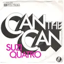 7inch Vinyl Single - Suzi Quatro - Can The Can