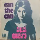 7inch Vinyl Single - Suzi Quatro - Can The Can