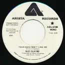 7inch Vinyl Single - Suzi Quatro - Your Mamma Won't Like Me (mono/stereo)