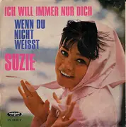 7inch Vinyl Single - Suzie - Ich Will Immer Nur Dich / Wenn Du Nicht Weisst