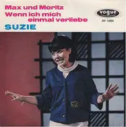 Suzie - Max Und Moritz / Wenn Ich Mich Einmal Verliebe