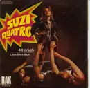 7'' - Suzi Quatro - 48 Crash / Little Bitch Blue