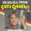 7'' - Suzi Quatro - Glad All Over / Ego In The Night