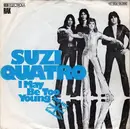 7'' - Suzi Quatro - I May Be Too Young