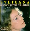 7inch Vinyl Single - Svetlana - Quand Ta Lettre Est Arrivée - Misprint