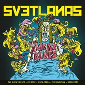 Svetlanas - The Alien's Blues ( '12,Etched B-Side)