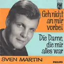 7inch Vinyl Single - Sven Martin - Geh Nicht An Mir Vorbei - Mono