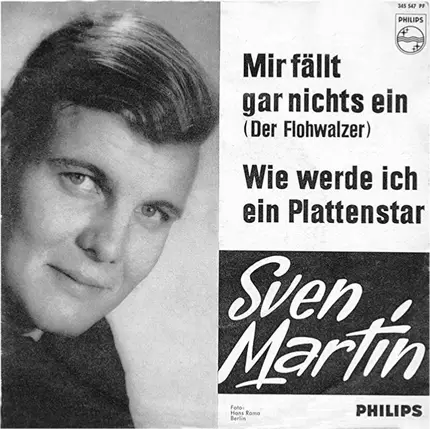 Sven Martin - Mir Fällt Gar Nichts Ein (Der Flohwalzer) / Wie Werde Ich Ein Plattenstar?