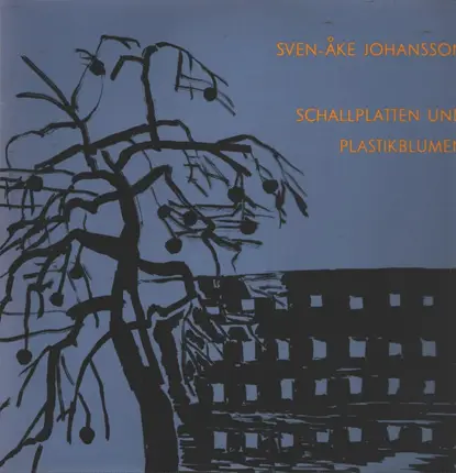 Sven-Åke Johansson - Schallplatten Und Plastikblumen