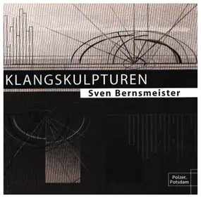 Sven Bernsmeister - Klangskulpturen