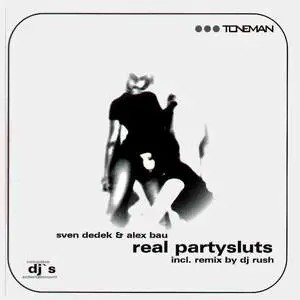Sven Dedek & Alex Bau - Real Partysluts