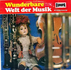 Wolfgang Amadeus Mozart - Wunderbare Welt Der Musik (Eine Kleine Einführung)