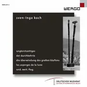 CD - Sven-Ingo Koch - Ungleichzeitiges / Der Durchbohrte / Die Überwindung Des Großen Klaffens / Les Asperges De La Lune / Und. Weit. Flog.