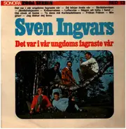 Sven-Ingvars Med Sven-Erik Magnusson - Det Var I Vår Ungdoms Fagraste Vår