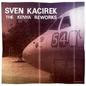 sven kacirek - THE KENYA REWORKS