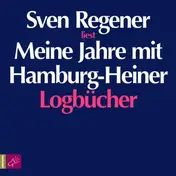Sven Regener - Meine Jahre mit Hamburg-Heiner