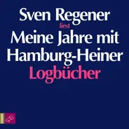 Sven Regener - Meine Jahre mit Hamburg-Heiner