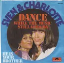 7inch Vinyl Single - Svenne & Lotta - Dance (While The Music Still Goes On)