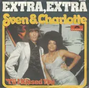 Svenne & Lotta - Extra, Extra / Til I Kissed You