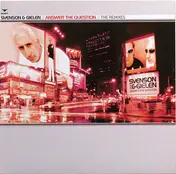 Svenson + Gielen - Answer The Question (The Remixes)