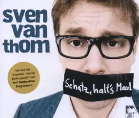 Sven Van Thom - Schatz,Halt's Maul