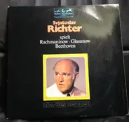 Rachmaninov / Glazunov / Beethoven / Sviatoslav Richter - Spielt Rachmaninoff - Glasunow - Beethoven
