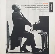 LP - Sviatoslav Richter - Sviatoslav Richter Plays Bach Concerto No. 1 In D Minor /  Schumann Concerto In A Major - Mono