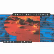 Sympathy Nervous - Rough Cast