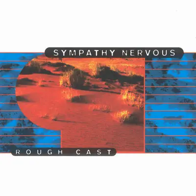 Sympathy Nervous - Rough Cast