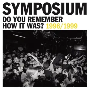 Symposium - Do You Remember How It Was? (best Of 1996-1999)