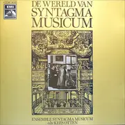 LP - Syntagma Musicum (Kees Otten) - De Wereld Van Syntagma Musicum - Gatefold