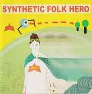 Synthetic Folk Hero - Synthetic Folk Hero
