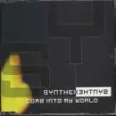 Synthex - Come Inti My World