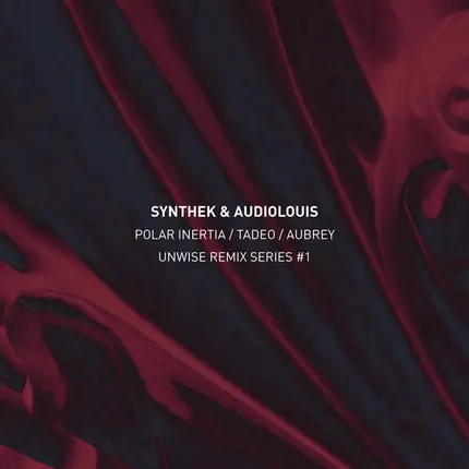 Synthek & Audiolouis - Unwise Remix Series #1