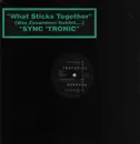 12inch Vinyl Single - Sync' Tronic - What Sticks Together