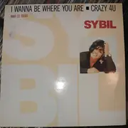 12inch Vinyl Single - Sybil - I Wanna Be Where You Are / Crazy 4 U