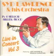 Syd Lawrence And His Orchestra - In A Mellow Miller Mood (Live In Concert Vol 3)