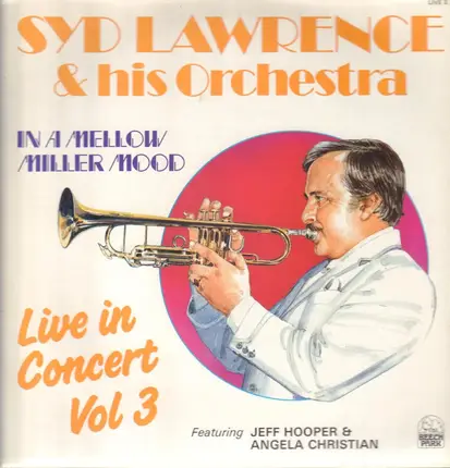 Syd Lawrence And His Orchestra - In A Mellow Miller Mood (Live In Concert Vol 3)