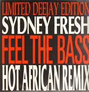 12inch Vinyl Single - Sydney Fresh - Feel The Bass (Hot African Remix) - Single Sided