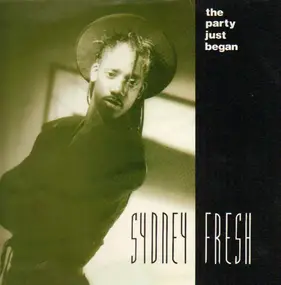 sydney fresh - The Party Has Just Begun / I've Got A Feeling