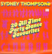 Sydney Thompson And His Orchestra - 20 All Time Party Favourites