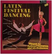 Sydney Thompson And His Orchestra - Latin Festival Dancing