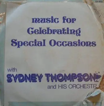 Sydney Thompson And His Orchestra - Music For Celebrating Special Occasions