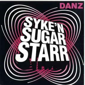 Syke 'n Sugarstarr - Danz